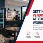 How to Get a Vending Machine Installed at Your Workplace